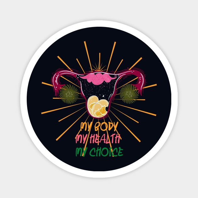 My body My health My choice Magnet by NICHE&NICHE